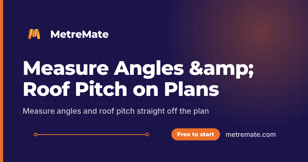 Measure Angles & Roof Pitch on Plans | MetreMate